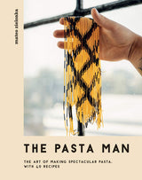 The Pasta Man: The Art of Making Spectacular Pasta, with 40 Recipes by Mateo Zielonka Hardback Book