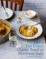 Classic Food of Northern Italy by Anna Del Conte Hardback Book